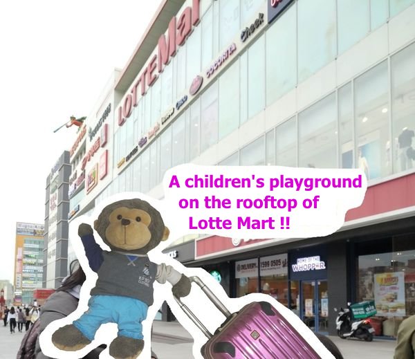 【Korea．Cheongju】★★★☆☆ Lotte Mart - There’s a children’s playground on the rooftop !
